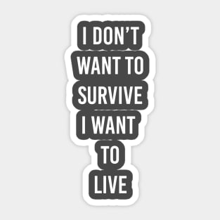 live not survive Sticker